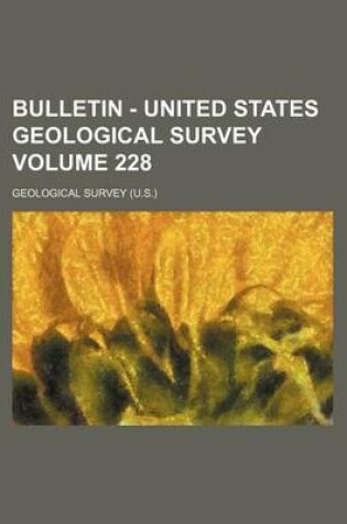 Cover of Bulletin - United States Geological Survey Volume 228