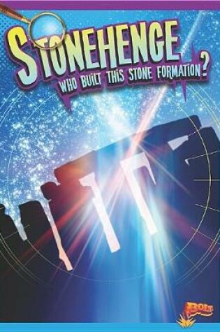 Cover of Stonehenge: Who Built This Stone Formation?
