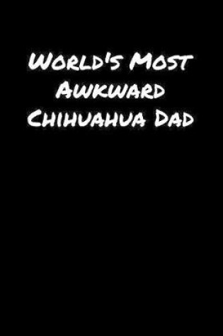 Cover of World's Most Awkward Chihuahua Dad