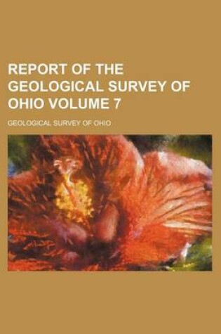 Cover of Report of the Geological Survey of Ohio Volume 7