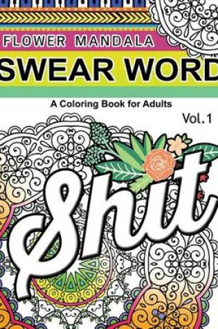 Cover of Flower Mandala Swear Word Vol.1