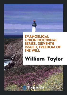 Book cover for Evangelical Union Doctrinal Series. (Seventh Issue.); Freedom of the Will