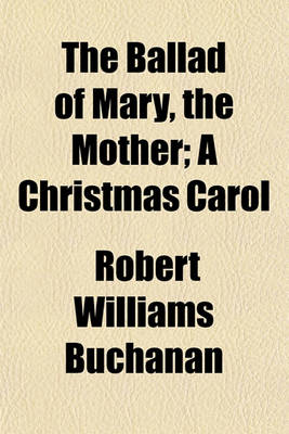 Book cover for The Ballad of Mary, the Mother; A Christmas Carol