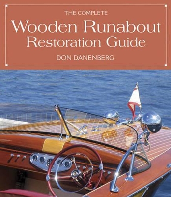 Book cover for The Complete Wooden Runabout Restoration Guide