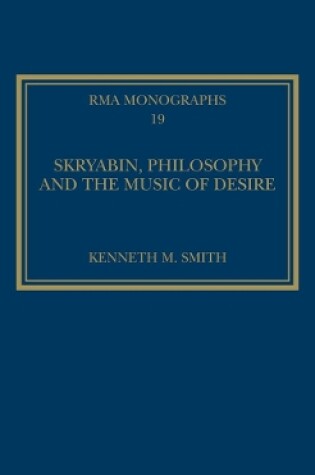 Cover of Skryabin, Philosophy and the Music of Desire