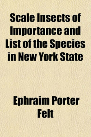 Cover of Scale Insects of Importance and List of the Species in New York State Volume 12