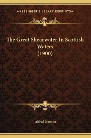 Cover of The Great Shearwater In Scottish Waters (1900)