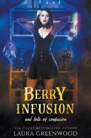 Cover of Berry Infusion And Lots Of Confusion