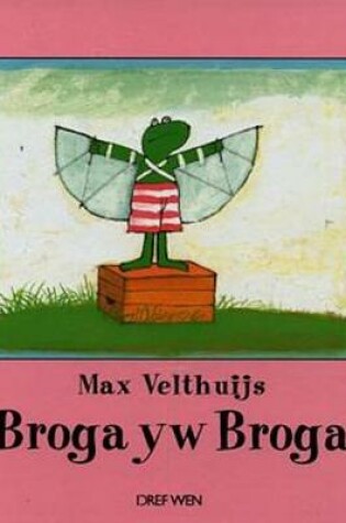 Cover of Broga yw Broga