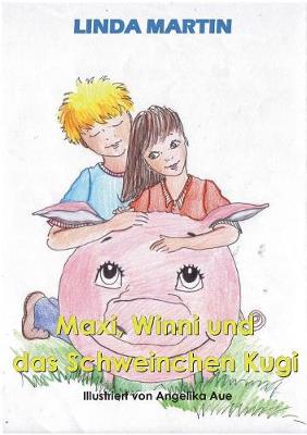 Book cover for Maxi, Winni und das Schweinchen Kugi