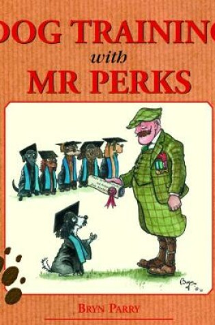 Cover of Dog Training with Mr Perks