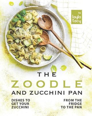 Book cover for The Zoodle and Zucchini Pan