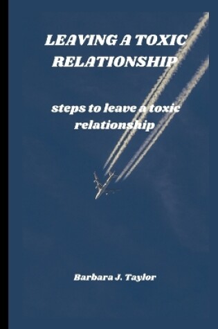 Cover of Leaving a Toxic Relationship