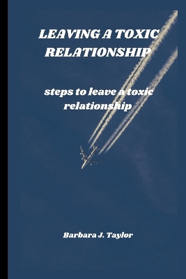 Book cover for Leaving a Toxic Relationship