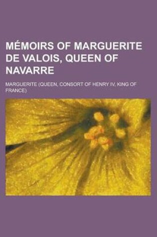 Cover of Memoirs of Marguerite de Valois, Queen of Navarre