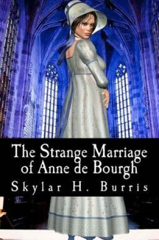 Cover of The Strange Marriage of Anne de Bourgh
