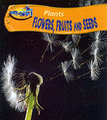 Book cover for Take-Off! Plants: Flowers, Fruits, Seeds Paperback