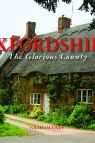 Cover of Oxfordshire the Glorious County