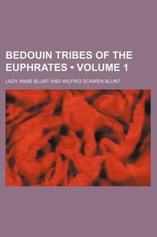 Cover of Bedouin Tribes of the Euphrates (Volume 1)