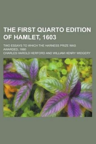 Cover of The First Quarto Edition of Hamlet, 1603; Two Essays to Which the Harness Prize Was Awarded, 1880