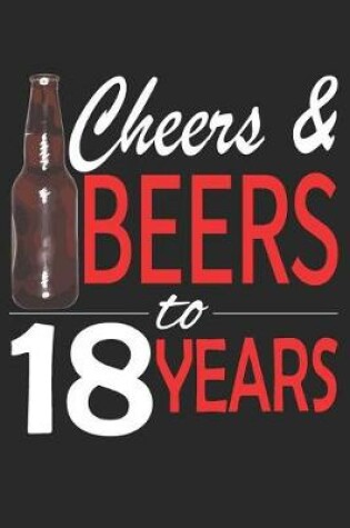 Cover of Cheers And Beers To 18 Years