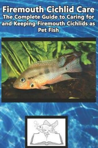 Cover of Firemouth Cichlid Care