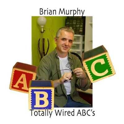 Cover of Totally Wired ABC's