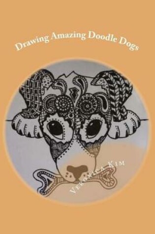 Cover of Drawing Amazing Doodle Dogs