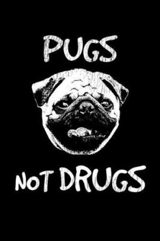 Cover of Pugs Not Drugs Notebook