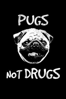 Book cover for Pugs Not Drugs Notebook