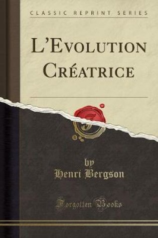 Cover of L'Evolution Créatrice (Classic Reprint)