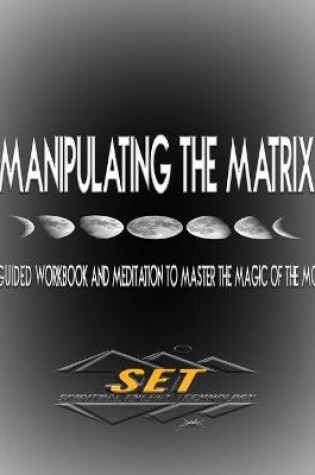 Cover of Manipulating The Matrix