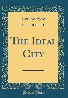 Book cover for The Ideal City (Classic Reprint)