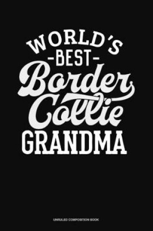 Cover of World's Best Border Collie Grandma