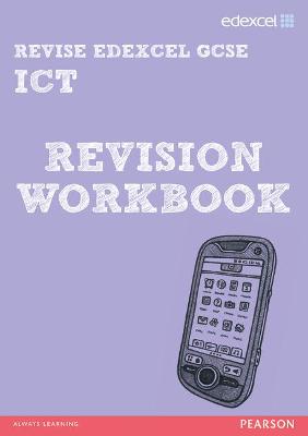 Cover of REVISE Edexcel: Edexcel GCSE ICT Revision Workbook