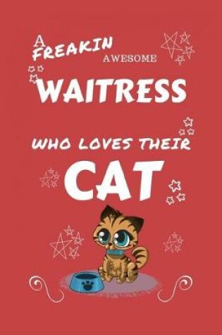 Cover of A Freakin Awesome Waitress Who Loves Their Cat