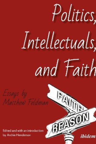 Cover of Politics, Intellectuals, and Faith - Essays