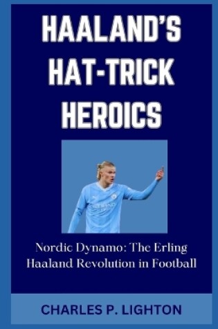 Cover of Haaland's Hat-Trick Heroics