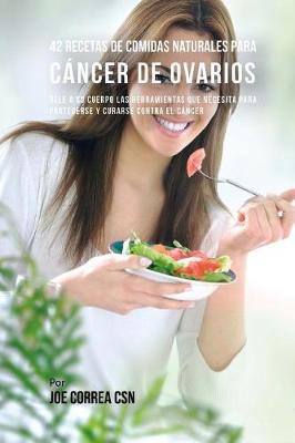 Book cover for 42 Recetas de Comidas Naturales Para Cancer de Ovarios