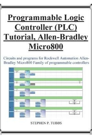 Cover of Progammable Logic Controller (PLC) Tutorial Allen-Bradley Micro800