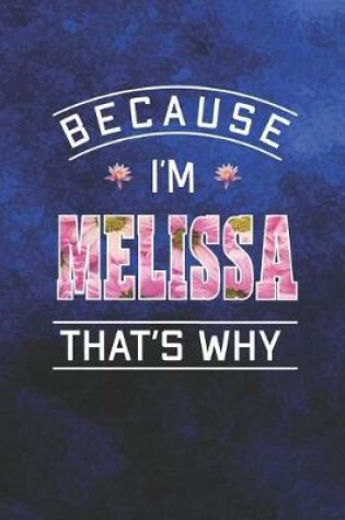 Cover of Because I'm Melissa That's Why