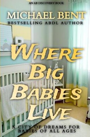 Cover of Where Big Babies Live