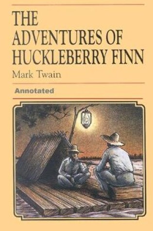 Cover of Adventures of Huckleberry Finn Annotated illustrated