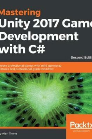 Cover of Mastering Unity 2017 Game Development with C# -