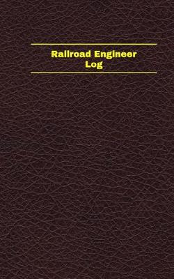 Book cover for Railroad Engineer Log (Logbook, Journal - 96 pages, 5 x 8 inches)