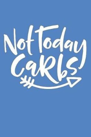 Cover of Not Today Carbs