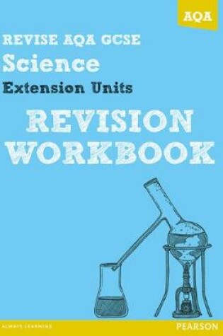 Cover of REVISE AQA: GCSE Further Additional Science A Revision Workbook
