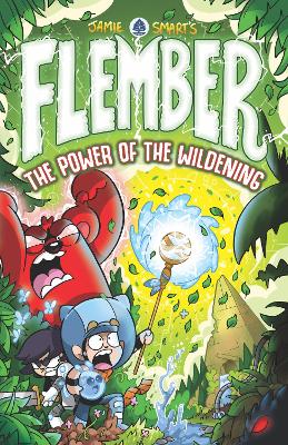 Book cover for Flember 4: The Power of the Wildening (from the million-selling Jamie Smart, Illustrator of the Year)