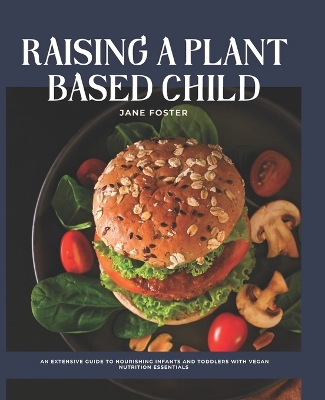 Book cover for Raising a Plant Based Child