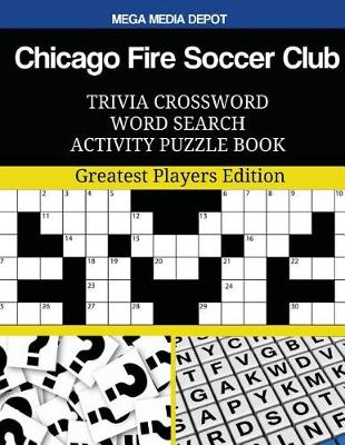 Book cover for Chicago Fire Soccer Club Trivia Crossword Word Search Activity Puzzle Book